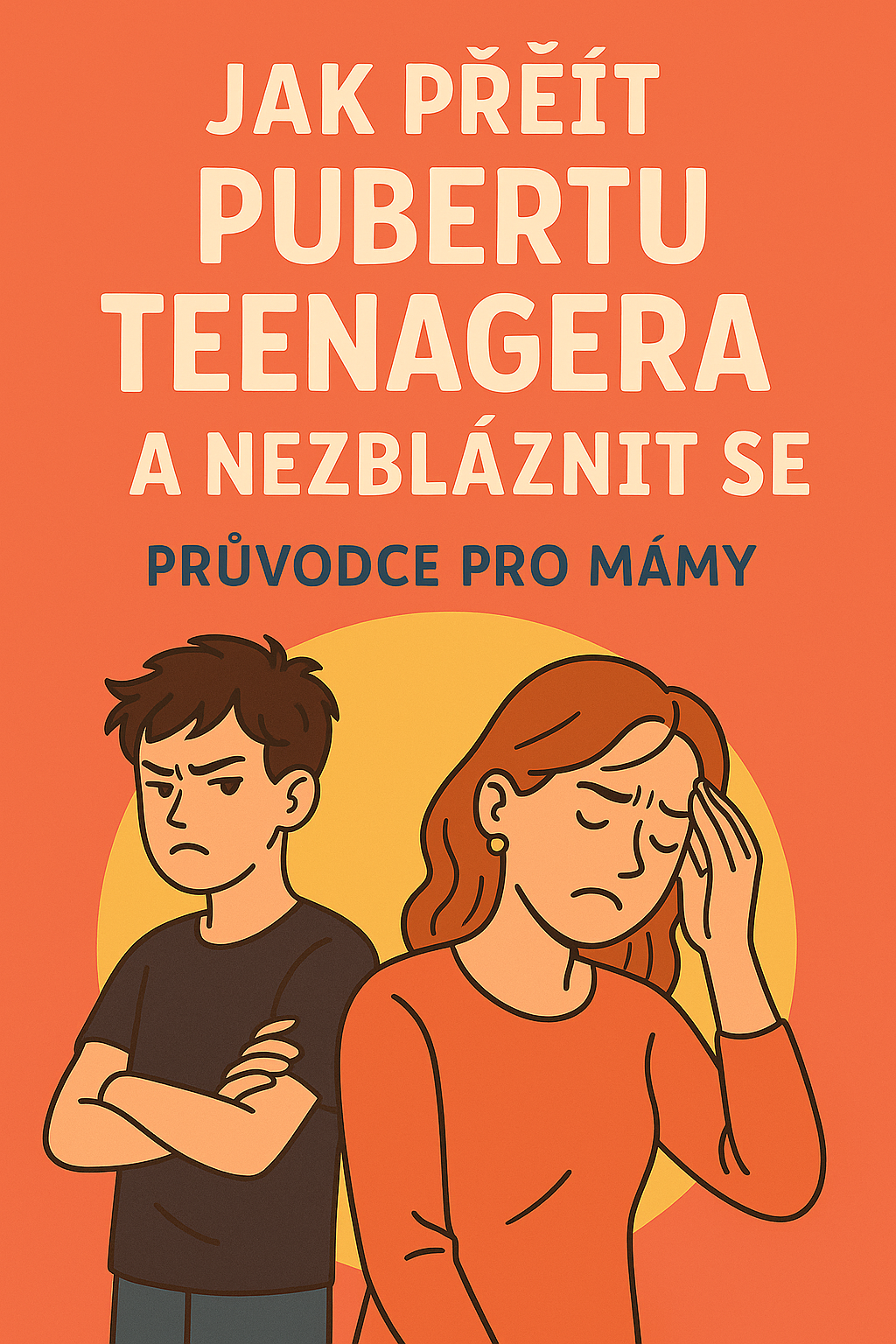 Jak přežít pubertu teenagera a nezbláznit se